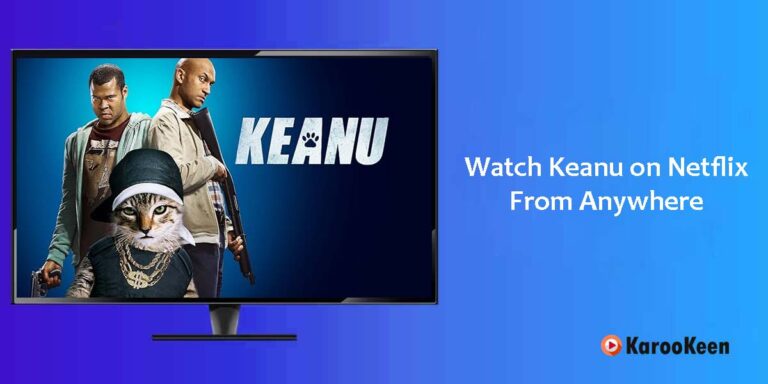 How to Watch Keanu (2016) on Netflix From Anywhere?