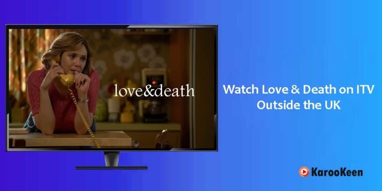 Watch Love and Death Outside the UK on ITV (Online Free) In 2023
