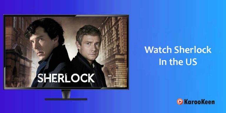 Where And How to Watch Sherlock (All Seasons) In the USA?