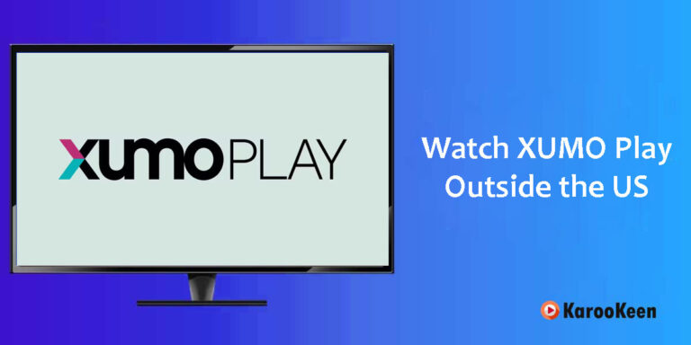 How to Watch Xumo Play Outside the US: Ultimate Guide 2023