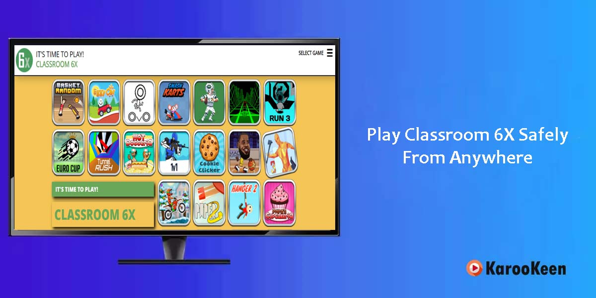 Play Classroom 6X Online Safely