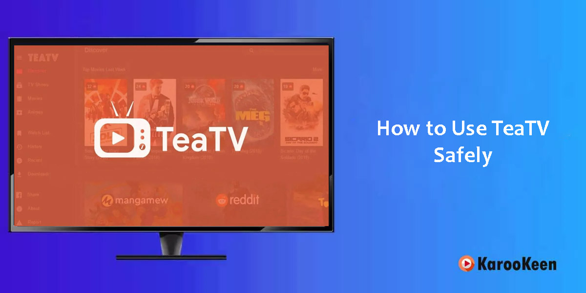 Use TeaTV Safely