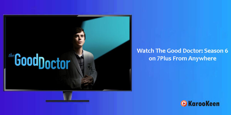 How to Watch The Good Doctor: Season 6 Online From Anywhere?