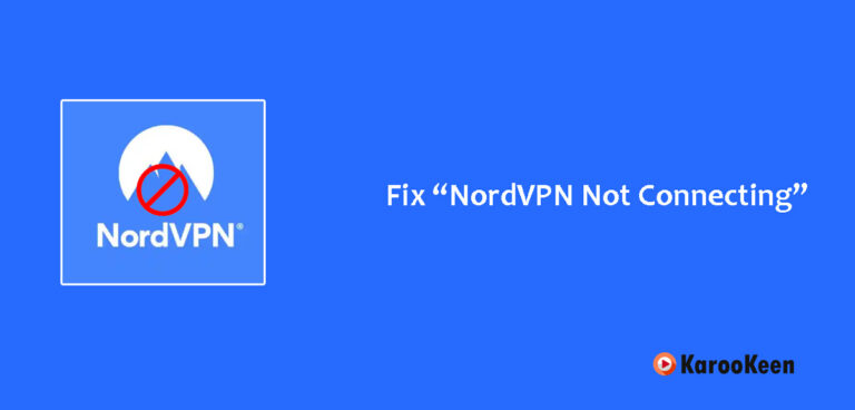 How to Fix NordVPN Not Connecting Easily In 2024