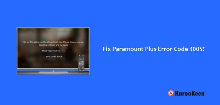 How to Fix Paramount Plus Error Code 3005?