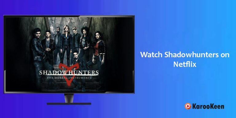 Shadowhunters: Watch On Netflix In the US And From Anywhere