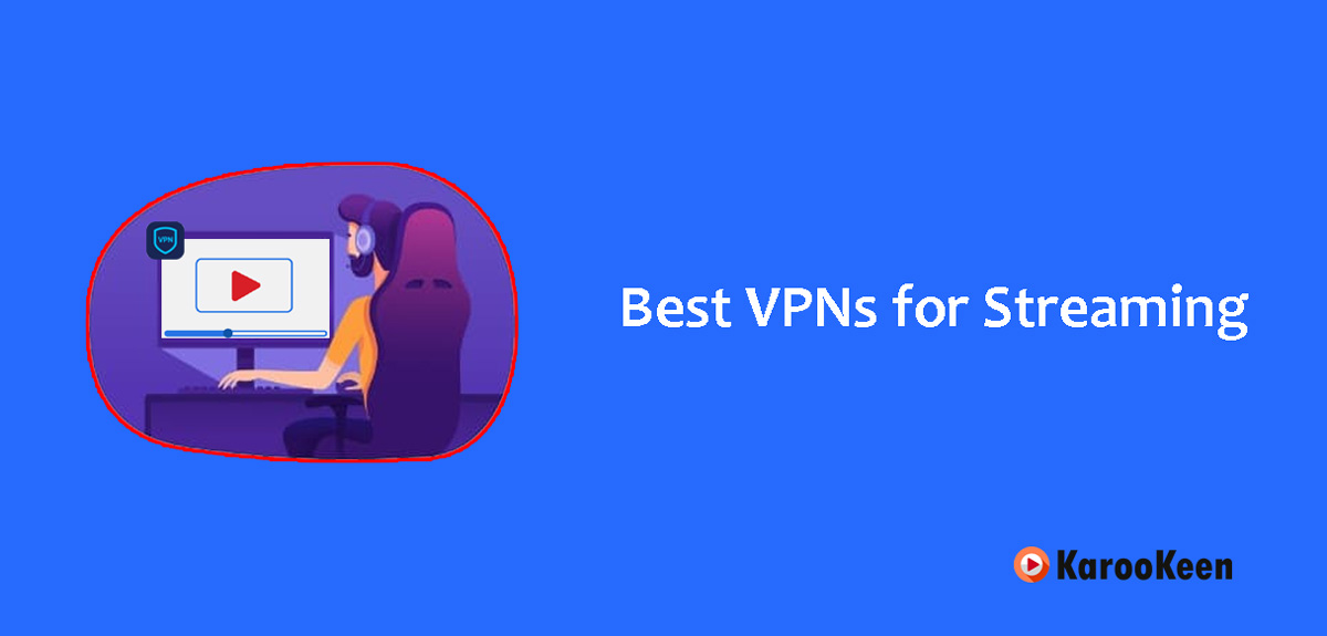 Best VPNs for Streaming