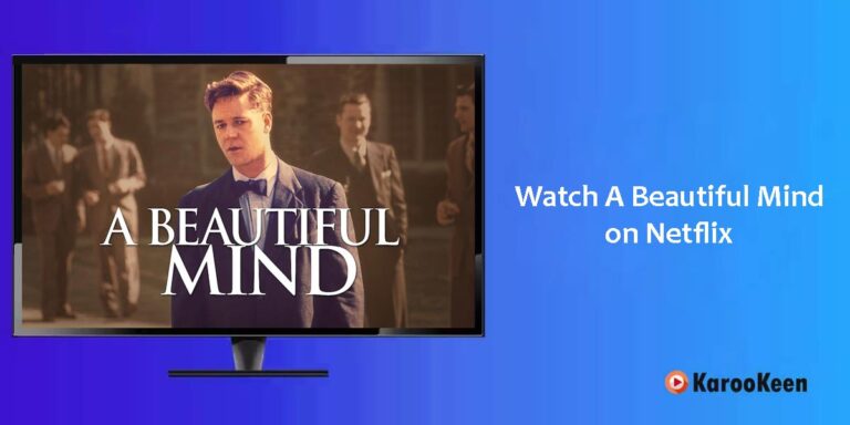 A Beautiful Mind (2001): How to Stream on Netflix In the UK & Abroad