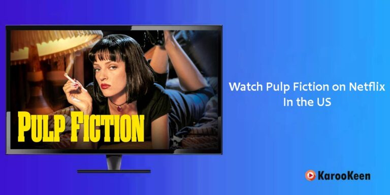 Watch Pulp Fiction on Netflix In the US (Effective Tips 2024)