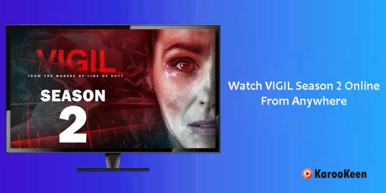 How to Watch Vigil Season 2 Online Free On BBC iPlayer Outside the UK?