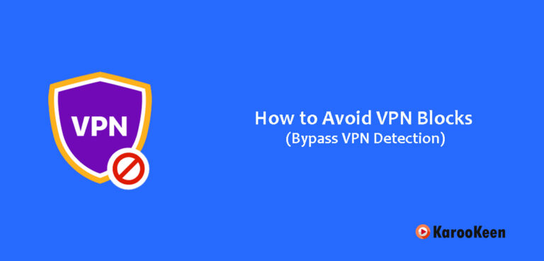 How to Avoid VPN Blocks (Bypass VPN Detection) In 2024