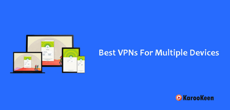 3 Best VPNs For Multiple Devices: Connect By One Account