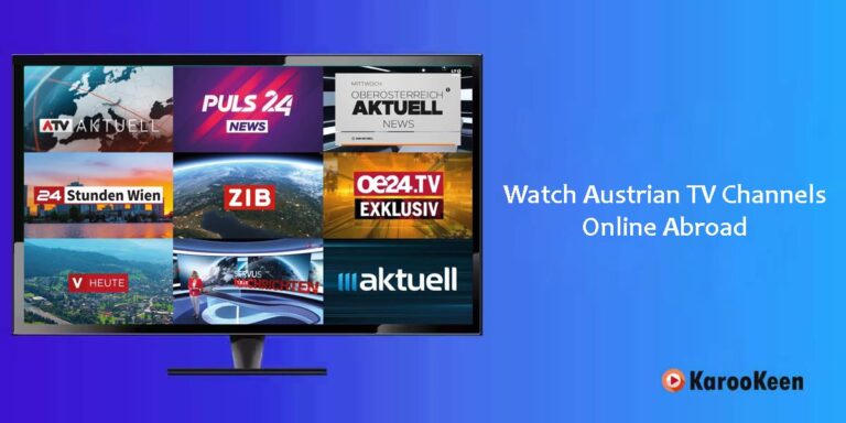 How to Watch Austrian TV Channels Online Abroad In 2025