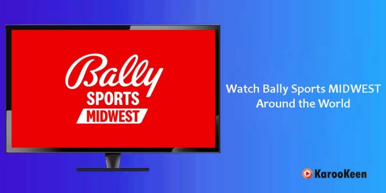 How to Stream Bally Sports Midwest Without Cable From Anywhere?