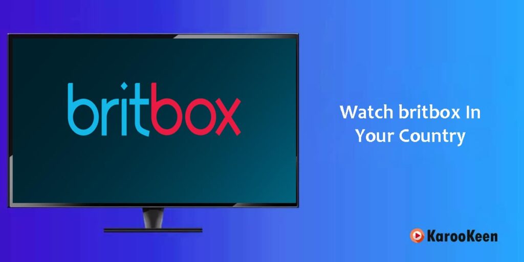 Watch BritBox Abroad