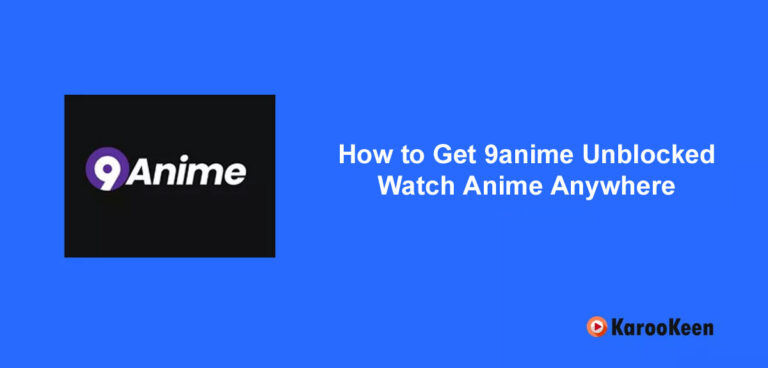 How to Get 9anime Unblocked: Watch Anime Anywhere (Safely & Securely)