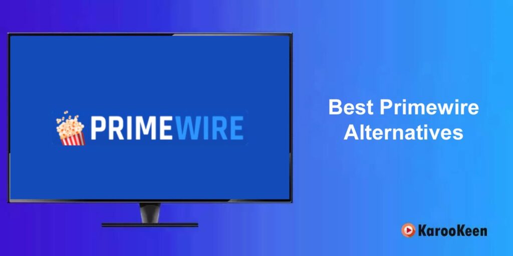 11 Best Primewire Alternatives for Free Streaming In 2026