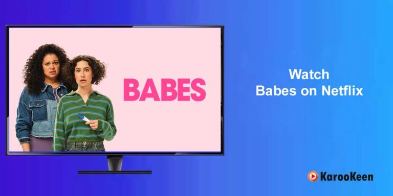 How to Watch Babes (2024) on Netflix Around the World?