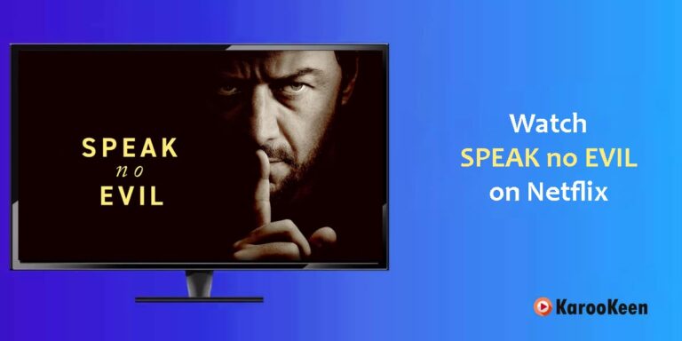 How to Watch Speak No Evil (2024) on Netflix From Anywhere?
