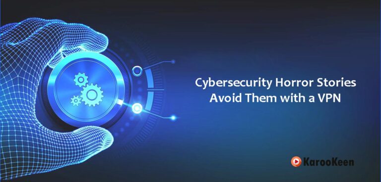 Cybersecurity Horror Stories: Avoid Them with a VPN