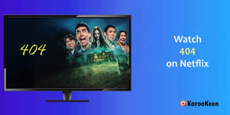 How to Watch 404 (2024) on Netflix From Anywhere?