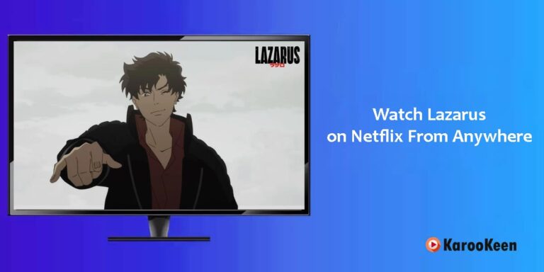Is Lazarus (2025) Available on Netflix? How to Watch It Globally?