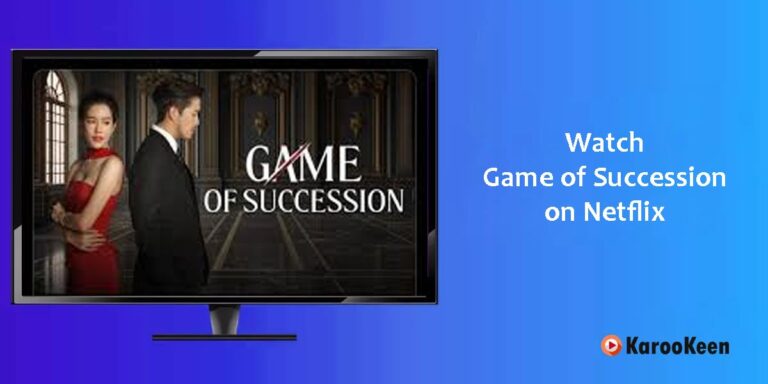 How to Watch Game of Succession (2025) on Netflix From Anywhere?