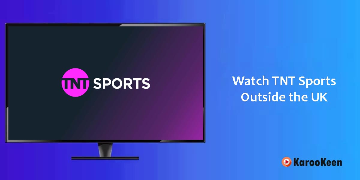Watch TNT Sports Outside the UK