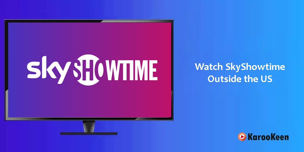 Watch SkyShowtime Outside the US