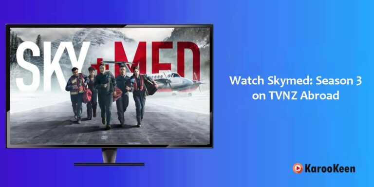 How to Watch SkyMed: Season 3 Free on TVNZ From Anywhere?