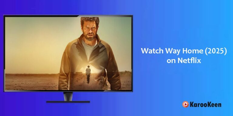 How to Watch Way Home (2025) on Netflix Outside Sweden?