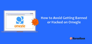 Avoid Getting Banned on Omegle
