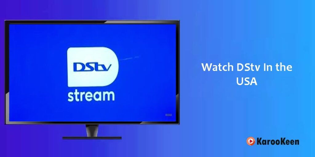 Watch DStv In the USA