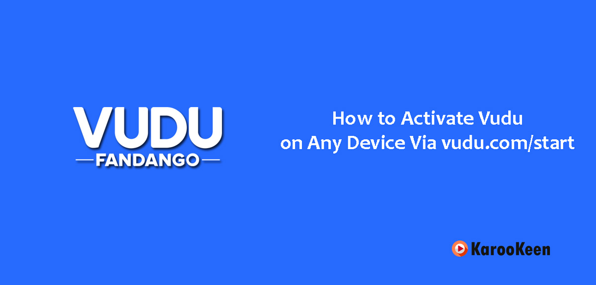 Activate Vudu on Any Device via vudu.com/start