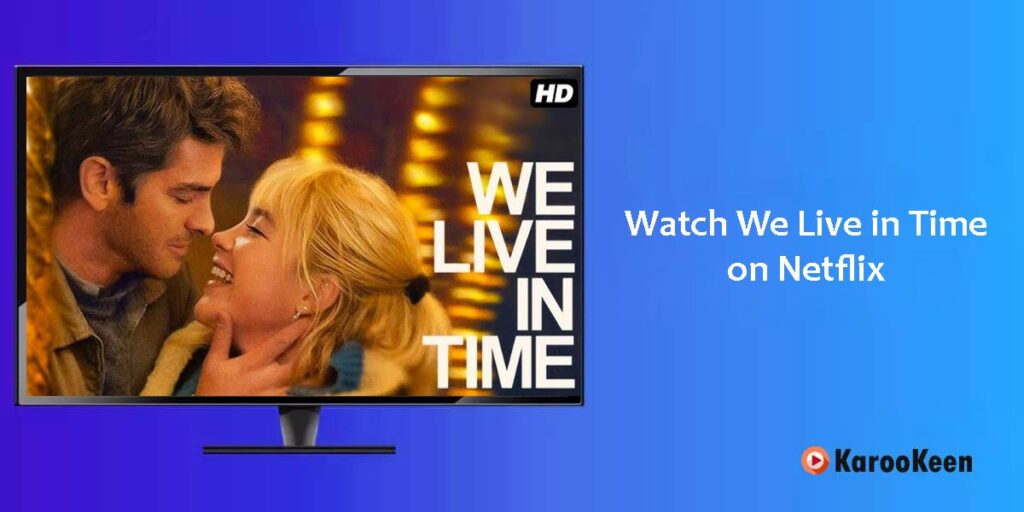 Watch We Live in Time on Netflix