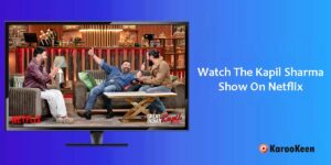 Watch The Kapil Sharma Show On Netflix Online