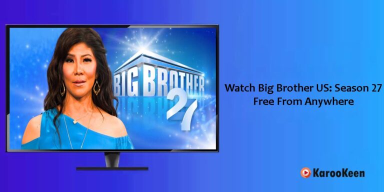 Where to Watch Big Brother US: Season 27 Free From Anywhere?