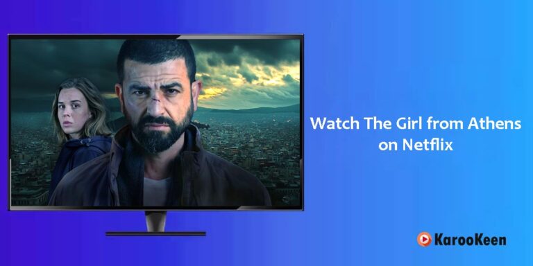 Is The Girl from Athens (2025) Available on Netflix? How to Watch From Anywhere