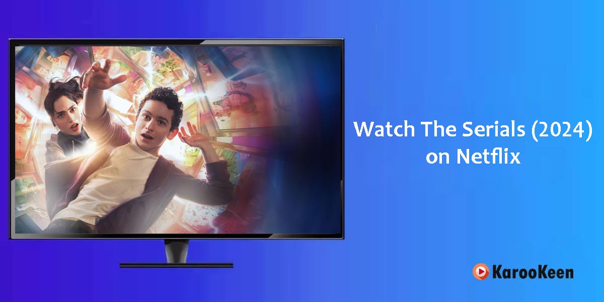 Watch The Serials on Netflix