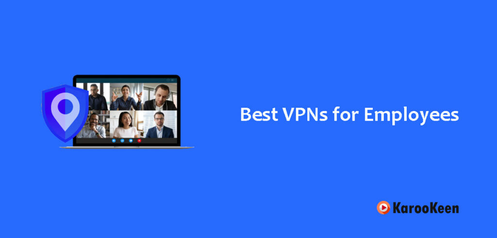 Best VPNs for Employee Privacy and Security