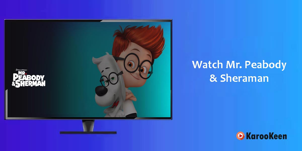 Watch Mr. Peabody & Sherman