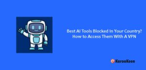 Best AI Tools Blocked In Your Country? How to Access Them With A VPN