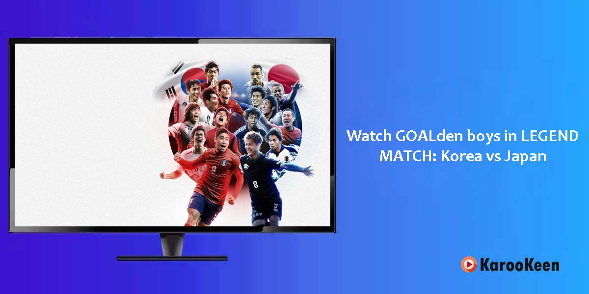 GOALden boys in LEGEND MATCH : Korea vs Japan